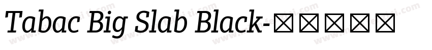 Tabac Big Slab Black字体转换